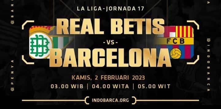 Link Live Streaming Laga Real Betis vs Barcelona Liga Spanyol Malam Ini Kick Off Pukul 03.00 WIB