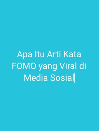 Arti Kata FOMO Viral di Media Sosial? Ini Maknanya